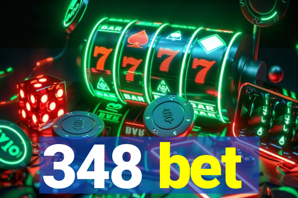 348 bet